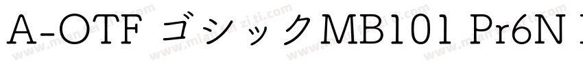 A-OTF ゴシックMB101 Pr6N R字体转换